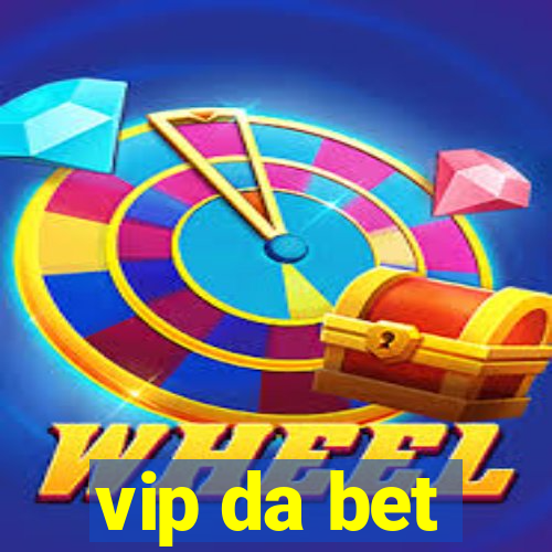 vip da bet