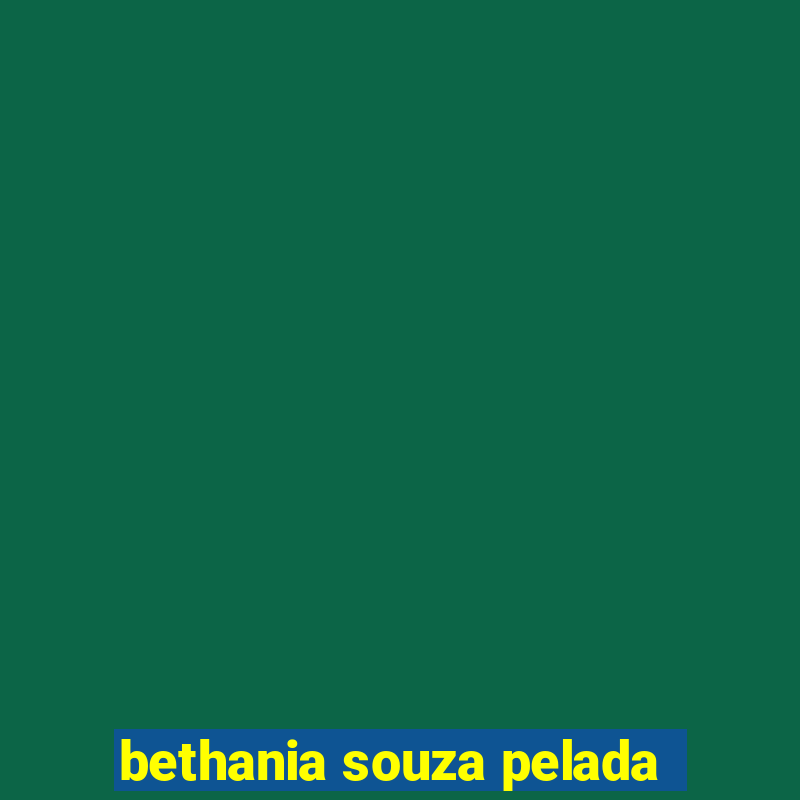 bethania souza pelada