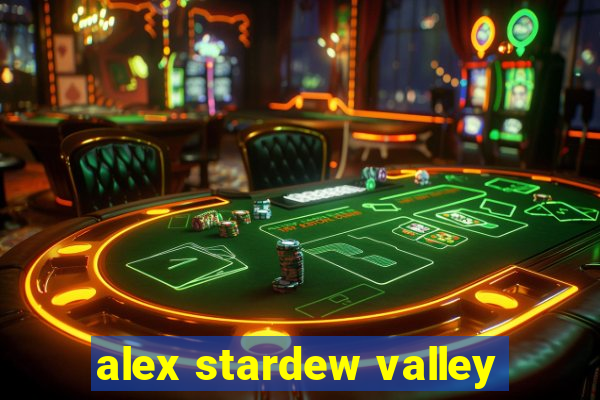 alex stardew valley