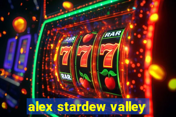 alex stardew valley