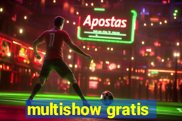 multishow gratis