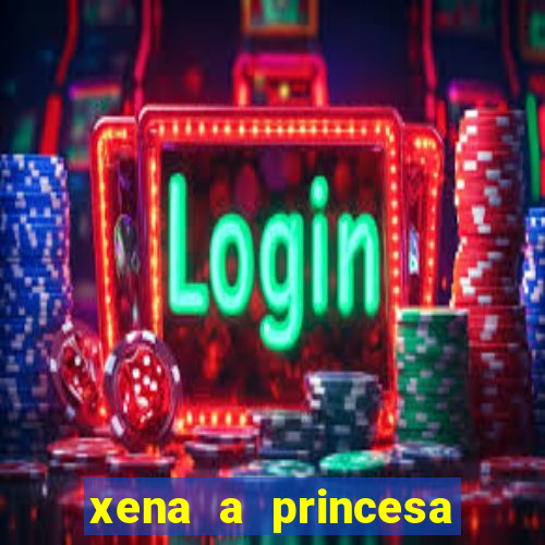 xena a princesa guerreira online