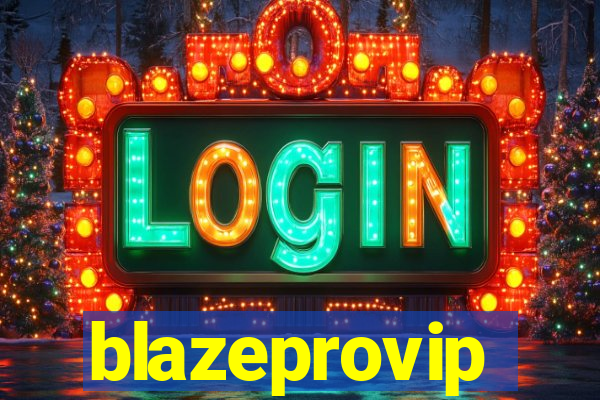 blazeprovip