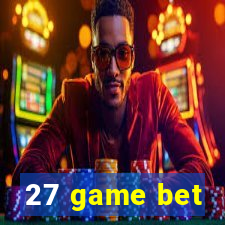 27 game bet