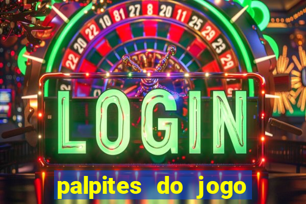 palpites do jogo aberto hoje