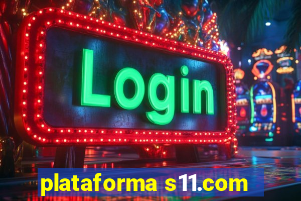 plataforma s11.com