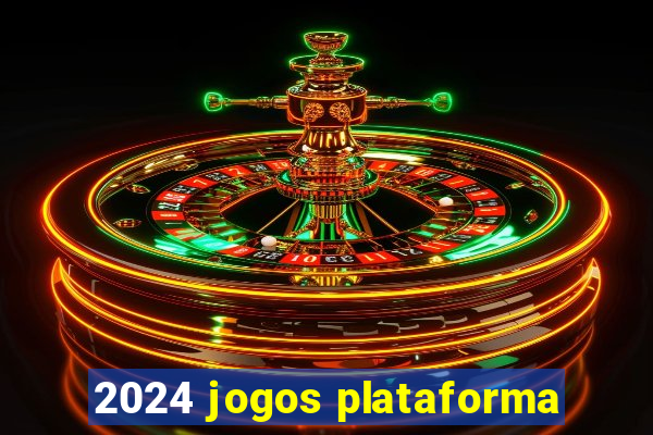 2024 jogos plataforma