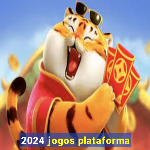 2024 jogos plataforma