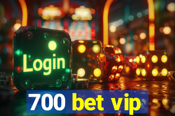 700 bet vip