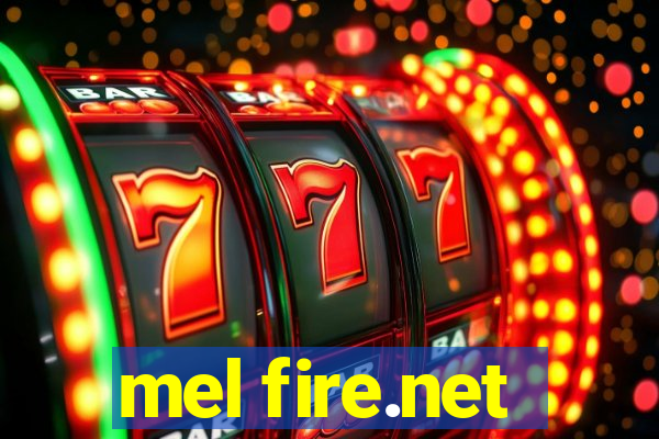 mel fire.net