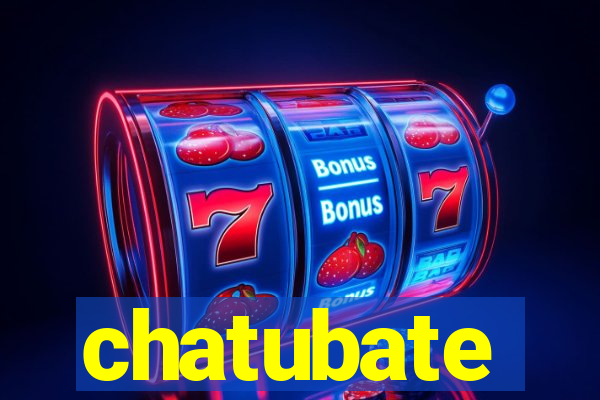 chatubate