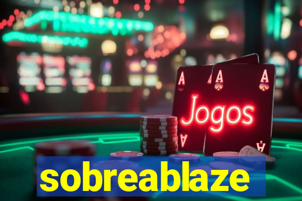 sobreablaze