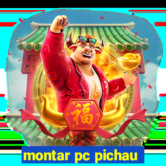 montar pc pichau