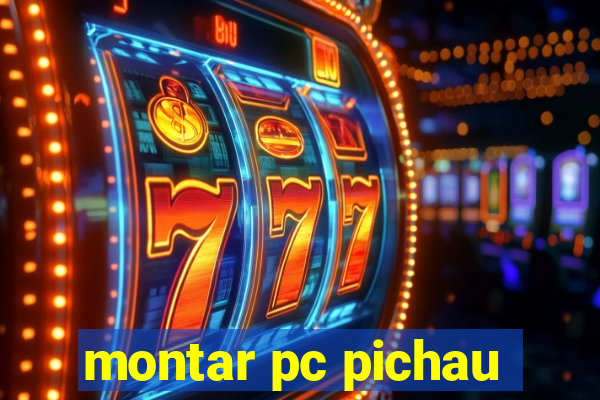 montar pc pichau