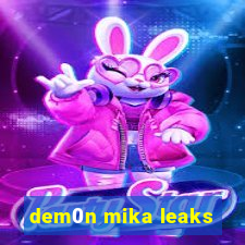 dem0n mika leaks