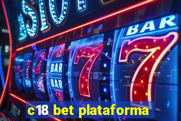 c18 bet plataforma