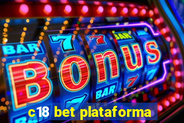 c18 bet plataforma