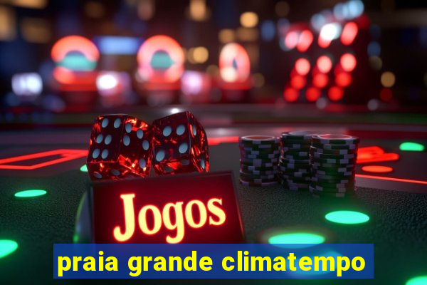 praia grande climatempo