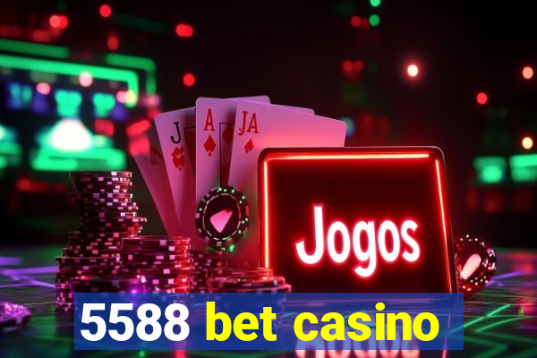 5588 bet casino