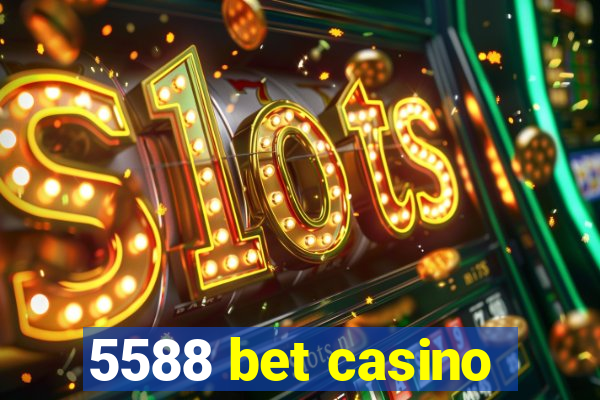 5588 bet casino