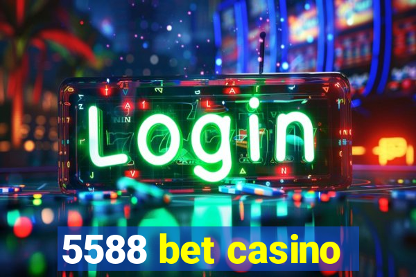 5588 bet casino