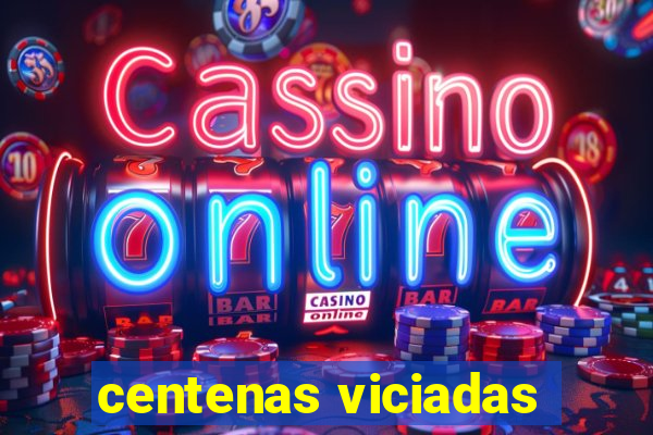 centenas viciadas