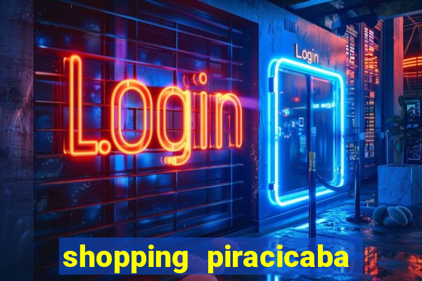 shopping piracicaba - brmalls