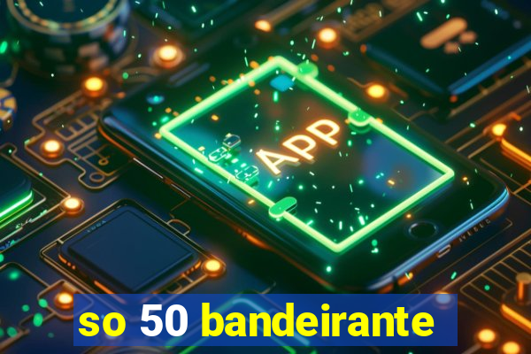 so 50 bandeirante