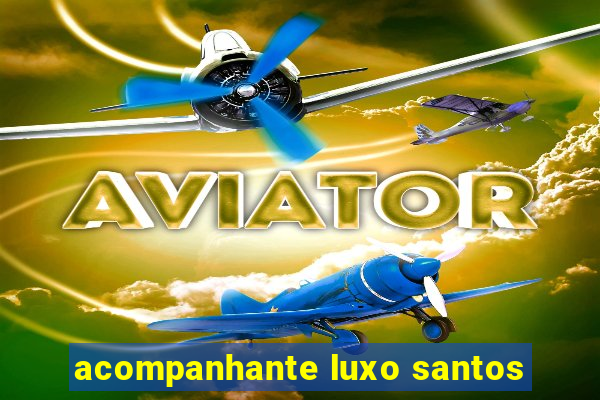 acompanhante luxo santos