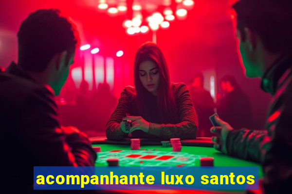 acompanhante luxo santos