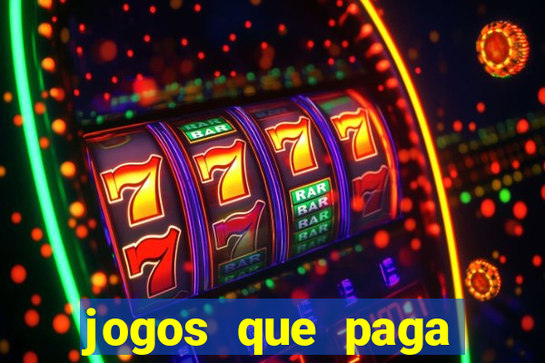 jogos que paga dinheiro de verdade sem depositar