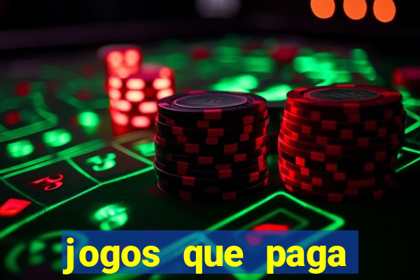 jogos que paga dinheiro de verdade sem depositar