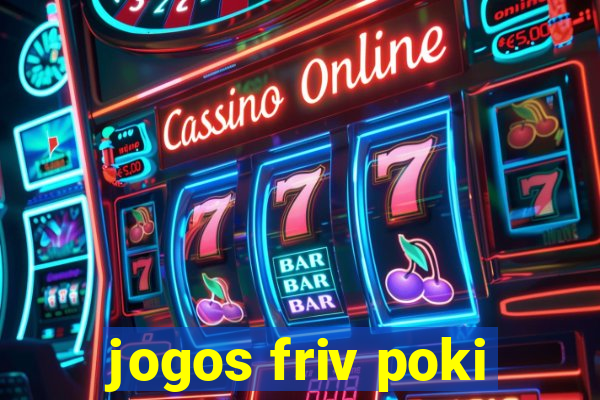 jogos friv poki