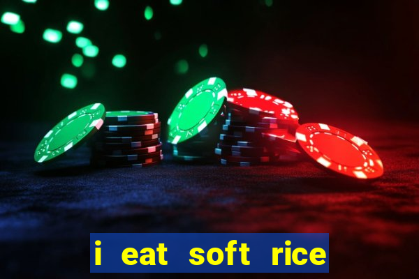 i eat soft rice in another world manga