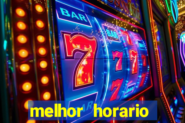 melhor horario jogar fortune tiger