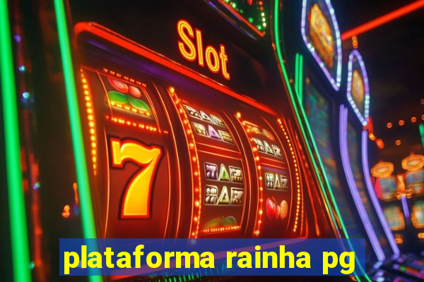 plataforma rainha pg