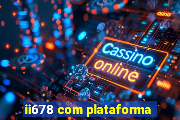 ii678 com plataforma