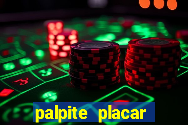 palpite placar exato de hoje