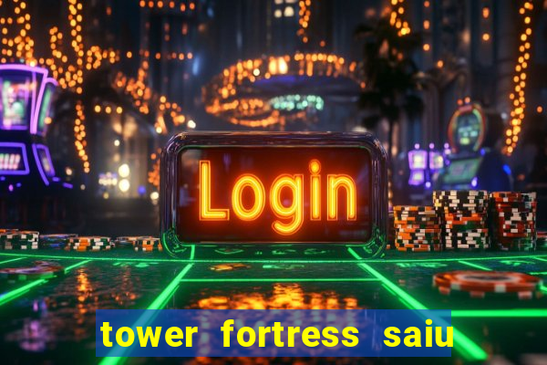 tower fortress saiu da play store