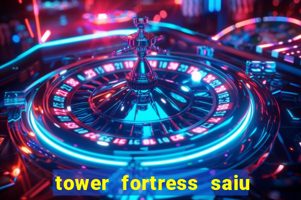 tower fortress saiu da play store