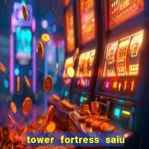 tower fortress saiu da play store