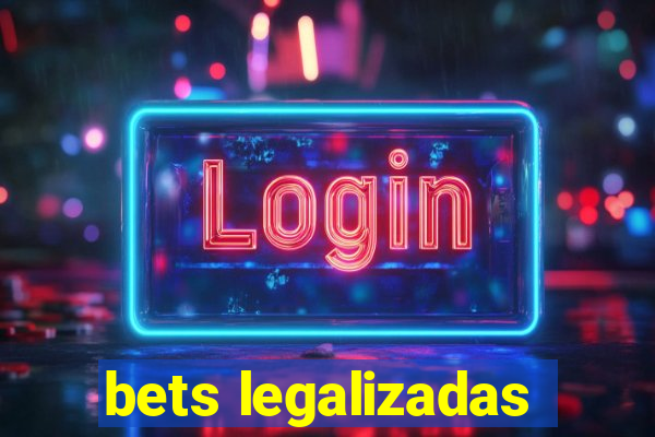 bets legalizadas