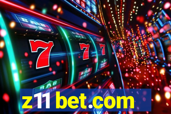 z11 bet.com