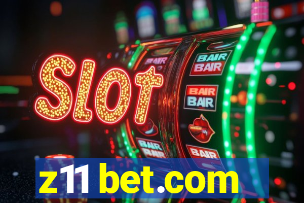 z11 bet.com