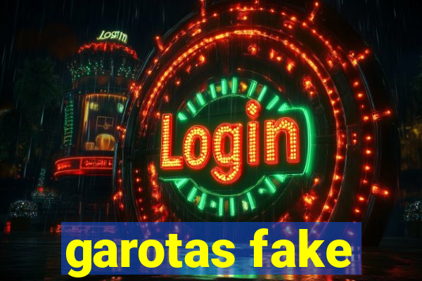 garotas fake