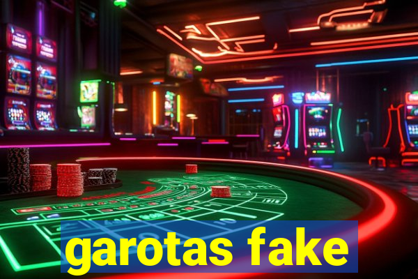 garotas fake