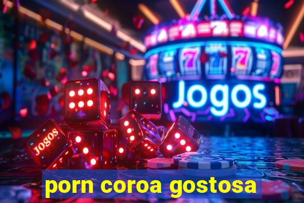 porn coroa gostosa