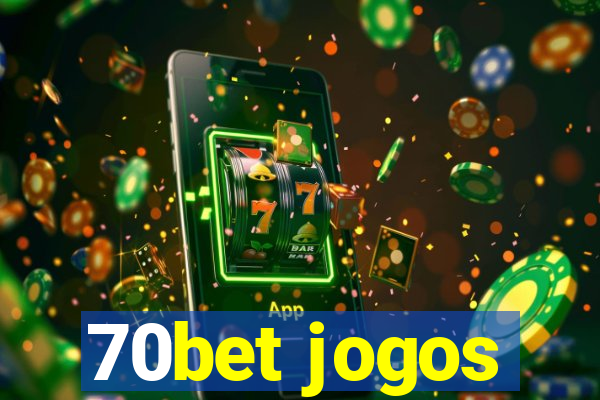 70bet jogos