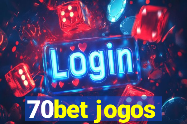 70bet jogos