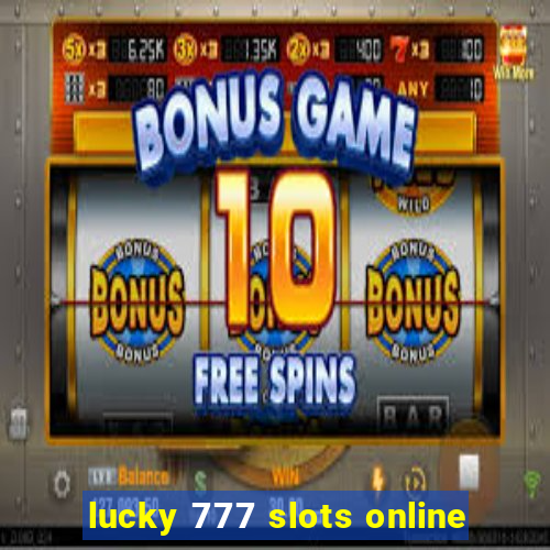 lucky 777 slots online